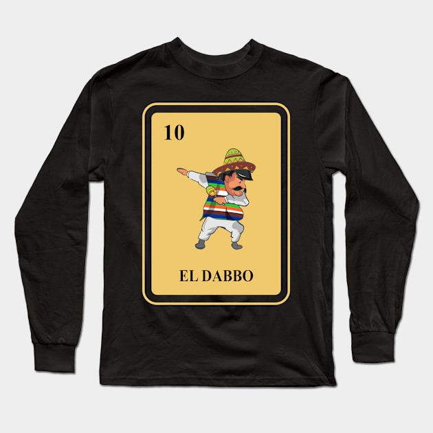 Mexican El Dabbo lottery Shirt I traditional Dabbing Long Sleeve T-Shirt by FunnyphskStore